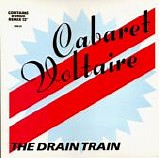 Cabaret Voltaire - The Drain Train