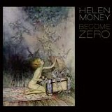 Helen Money - Become Zero