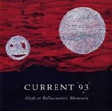 Current 93 - Aleph At Hallucinatory Mountain