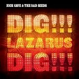 Nick Cave & The Bad Seeds - Dig, Lazarus, Dig!!!