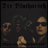 Der Blutharsch - When Did Wonderland End?