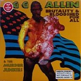 GG Allin & The Murder Junkies - Brutality & Bloodshed For All