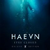 HAEVN - Eyes Closed (Deluxe Edition)