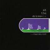 At The Drive-In - In/Casino/Out