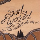 The Robot Ate Me - Good World