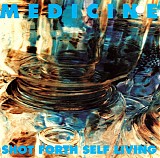 Medicine - Shot Forth Self Living