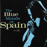 Spain - The Blue Moods Of Spain