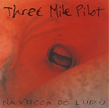 Three Mile Pilot - NÃ  VuccÃ  DÃ² LupÃ¹