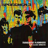 Spacemen 3 - Translucent Flashbacks (The Glass Singles)