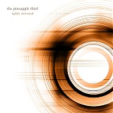 The Pineapple Thief - Tightly Unwound (Remixed & Remastered)