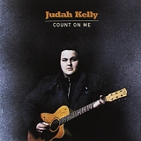 Judah Kelly - Count On Me