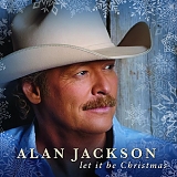 Alan Jackson - Let It Be Christmas