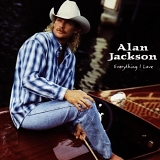 Alan Jackson - Everything I Love