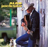 Alan Jackson - Here In The Real World