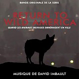 David Imbault - Return To Wild America, Quand Les Animaux Sauvages EmmÃ©nagent En Ville