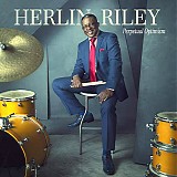 Herlin Riley - Perpetual Optimism