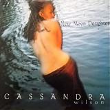 Cassandra Wilson - New Moon Daughter