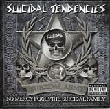 Suicidal Tendencies - No Mercy Fool!/The Suicidal Family