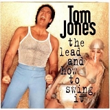 Tom Jones - The Lead And How To Swing It