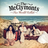 The McClymonts - Two Worlds Collide