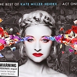 Kate Miller-Heidke - The Best Of Kate Miller-Heidke: Act One