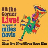 David Liebman - On the Corner Live! The Music of Miles Davis