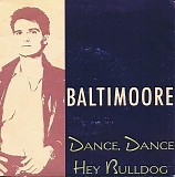 Baltimoore - Dance, Dance / Hey Bulldog