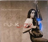 Jaco Pastorius - Punk Jazz: The Jaco Pastorius Anthology