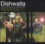Dishwalla - And You Think You Know What Life's About