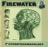 Firewater - Psychopharmacology