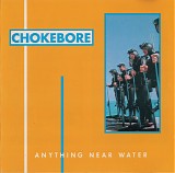Chokebore - Anything Near Water