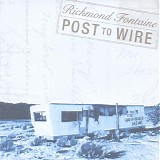 Richmond Fontaine - Post To Wire