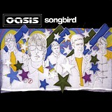 Oasis - Songbird