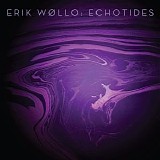 Wollo Erik - Echotides (Ep)