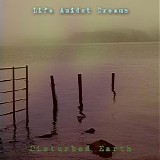 Disturbed Earth - Life Amidst Dreams