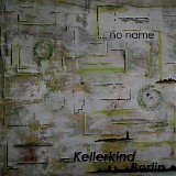 Kellerkind Berlin - No Name
