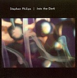 Philips Stephen - Into The Dark