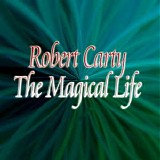 Carty Robert - The Magical Life