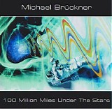 Bruckner Michael - 100 Million Miles Under The Stars