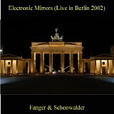 Fanger & Schonwalder - Electronic Mirrors  ( live in Berlin 2002 )