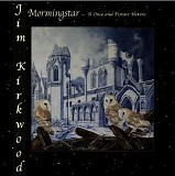 Kirkwood Jim - Morningstar Part 4 - A Once And Future Heretic