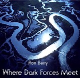 Berry Ron - Where Dark Forces Meet