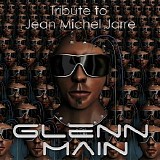 Glenn Main - Tribute To Jean Michel Jarre