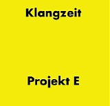 Klangzeit - Klangzeit - Projekt E