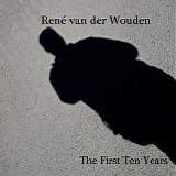 Van Der Wouden RenÃ© - The First Ten Years