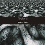 Alien Nature - Ambient Works