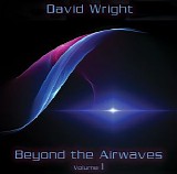 Wright David - Beyond The Airwaves Volume 1