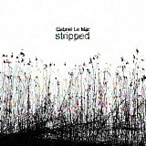 Le Mar Gabriel - Stripped