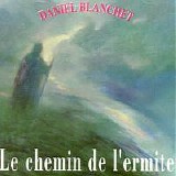 Blanchet Daniel - Le Chemin De L'ermite