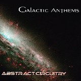 Galactic Anthems - Abstract Circuitry